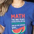 Math Only Place Where People Buy 66 Watermelons Teacher Joke Women's Heather T-Shirt Heather True Royal Math Only Place Where People Buy 66 Watermelons Teacher Joke Women's Heather T-Shirt Heather True Royal