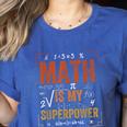 Math Is My Superpower Funny Teacher Women's Heather T-Shirt Heather True Royal Math Is My Superpower Funny Teacher Women's Heather T-Shirt Heather True Royal