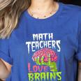 Math Teachers Love Brains Zombie Teacher School Halloween Women's Heather T-Shirt Heather True Royal