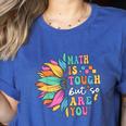 Math Is Tough But So Are You Back To School Math Teacher Kid Women's Heather T-Shirt Heather True Royal Math Is Tough But So Are You Back To School Math Teacher Kid Women's Heather T-Shirt Heather True Royal