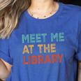 Meet Me At The Library For Teachers And School Librarians Women's Heather T-Shirt Heather True Royal Meet Me At The Library For Teachers And School Librarians Women's Heather T-Shirt Heather True Royal