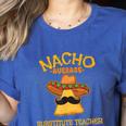 Nacho Average Substitute Teacher Mexican Cinco De Mayo Men Women Women's Heather T-Shirt Heather True Royal Nacho Average Substitute Teacher Mexican Cinco De Mayo Men Women Women's Heather T-Shirt Heather True Royal