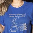 How Many Nights A Week Should You Be Reading 6-7 Teacher Fun Women's Heather T-Shirt Heather True Royal How Many Nights A Week Should You Be Reading 6-7 Teacher Fun Women's Heather T-Shirt Heather True Royal