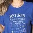 Not My Problems Anymore Retired Physics Teacher Women's Heather T-Shirt Heather True Royal