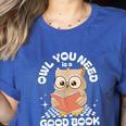 Owl You Need Is A Good Book Teacher Librarian Reading Women's Heather T-Shirt Heather True Royal