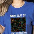 What Part Of Don't You Understand Math Teacher Women's Heather T-Shirt Heather True Royal What Part Of Don't You Understand Math Teacher Women's Heather T-Shirt Heather True Royal