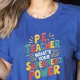 PE Gym School Coach PE Teacher What's Your Superhero Power Women's Heather T-Shirt Heather True Royal PE Gym School Coach PE Teacher What's Your Superhero Power Women's Heather T-Shirt Heather True Royal