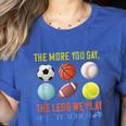 PE Teacher The More You Say Physical Education Teacher Women's Heather T-Shirt Heather True Royal