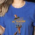 Physical Education Teacher Halloween Costume Witchy Teacher For Men Women Women's Heather T-Shirt Heather True Royal Physical Education Teacher Halloween Costume Witchy Teacher For Men Women Women's Heather T-Shirt Heather True Royal