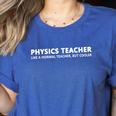 Physics Teacher Physics Teacher For Men Women Girls Kids Women's Heather T-Shirt Heather True Royal Physics Teacher Physics Teacher For Men Women Girls Kids Women's Heather T-Shirt Heather True Royal