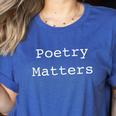 Poetry Matters Poem Writers Poet English Teacher Poetry Women's Heather T-Shirt Heather True Royal Poetry Matters Poem Writers Poet English Teacher Poetry Women's Heather T-Shirt Heather True Royal