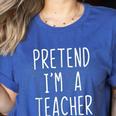 Pretend I'm A Teacher Costume Halloween Lazy Adult Kids Women's Heather T-Shirt Heather True Royal Pretend I'm A Teacher Costume Halloween Lazy Adult Kids Women's Heather T-Shirt Heather True Royal
