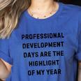 Professional Development Days Teacher Lie Party Women's Heather T-Shirt Heather True Royal Professional Development Days Teacher Lie Party Women's Heather T-Shirt Heather True Royal