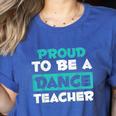 Proud Dance Instructor Choreographer Dance Teacher Women's Heather T-Shirt Heather True Royal Proud Dance Instructor Choreographer Dance Teacher Women's Heather T-Shirt Heather True Royal
