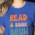 Read A Book Bruh English Teacher Reading Literature Women's Heather T-Shirt Heather True Royal Read A Book Bruh English Teacher Reading Literature Women's Heather T-Shirt Heather True Royal