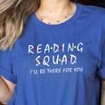 Reading Squad I'Ll Be There For You Reading Lover Teacher Women's Heather T-Shirt Heather True Royal Reading Squad I'Ll Be There For You Reading Lover Teacher Women's Heather T-Shirt Heather True Royal