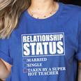Relationship Status Taken By Super Hot Teacher Women's Heather T-Shirt Heather True Royal Relationship Status Taken By Super Hot Teacher Women's Heather T-Shirt Heather True Royal