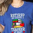 Retired But Forever a Teacher At Heart Teacher Retirement Women's Heather T-Shirt Heather True Royal