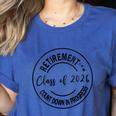 Retirement Class Of 2026 Count Down Progress Retired Teacher Women's Heather T-Shirt Heather True Royal Retirement Class Of 2026 Count Down Progress Retired Teacher Women's Heather T-Shirt Heather True Royal