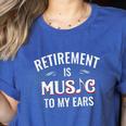 Retirement Is Music To My Ears Retired Music Teacher Women's Heather T-Shirt Heather True Royal Retirement Is Music To My Ears Retired Music Teacher Women's Heather T-Shirt Heather True Royal