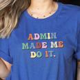 Retro High Grade School Teacher Admin Made Me Do It Quote Women's Heather T-Shirt Heather True Royal Retro High Grade School Teacher Admin Made Me Do It Quote Women's Heather T-Shirt Heather True Royal