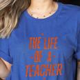 School Teachers Day The Life Of A Teacher Teaching Women's Heather T-Shirt Heather True Royal School Teachers Day The Life Of A Teacher Teaching Women's Heather T-Shirt Heather True Royal