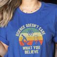 Science Doesn't Care What You Believe Science Teacher Men Women Kids Women's Heather T-Shirt Heather True Royal