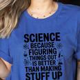 Science Because Figuring Things Out Teacher Scientific Adult Women's Heather T-Shirt Heather True Royal Science Because Figuring Things Out Teacher Scientific Adult Women's Heather T-Shirt Heather True Royal