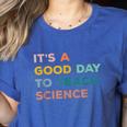 Science Teacher Its A Good Day To Teach Science Earth Women's Heather T-Shirt Heather True Royal Science Teacher Its A Good Day To Teach Science Earth Women's Heather T-Shirt Heather True Royal