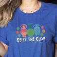 Seize The Clay Pottery Teacher Ceramics Potter Maker Women's Heather T-Shirt Heather True Royal Seize The Clay Pottery Teacher Ceramics Potter Maker Women's Heather T-Shirt Heather True Royal