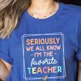 Seriously We All Know I'm The Favorite Teacher Teacher Women's Heather T-Shirt Heather True Royal