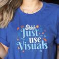Shhh Just Use Visuals SPED Special Education Teacher Men Women Women's Heather T-Shirt Heather True Royal Shhh Just Use Visuals SPED Special Education Teacher Men Women Women's Heather T-Shirt Heather True Royal