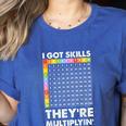 I Got Skills They'Re Multiplying Nerd Math Teacher Women's Heather T-Shirt Heather True Royal I Got Skills They'Re Multiplying Nerd Math Teacher Women's Heather T-Shirt Heather True Royal