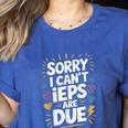 Sorry I Can'T Ieps Are Due Cute Elementary Teacher Iep Sped Women's Heather T-Shirt Heather True Royal Sorry I Can'T Ieps Are Due Cute Elementary Teacher Iep Sped Women's Heather T-Shirt Heather True Royal