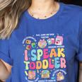 I Speak Toddler Back To School Teacher Women's Heather T-Shirt Heather True Royal I Speak Toddler Back To School Teacher Women's Heather T-Shirt Heather True Royal
