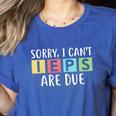 Special Education Teacher SPED Sorry I Can't IEPS Are Due Women's Heather T-Shirt Heather True Royal Special Education Teacher SPED Sorry I Can't IEPS Are Due Women's Heather T-Shirt Heather True Royal