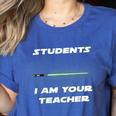 Students I Am Your Teacher T-Shirt Women's Heather T-Shirt Heather True Royal Students I Am Your Teacher T-Shirt Women's Heather T-Shirt Heather True Royal