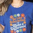 Be Like Subtraction Make A Difference Teacher Student Math Women's Heather T-Shirt Heather True Royal