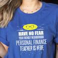 Super Personal Finance Teacher Have No Fear T-Shirt Women's Heather T-Shirt Heather True Royal