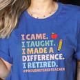 I Came I Taught I Made a Difference Proud Retired Teacher Women's Heather T-Shirt Heather True Royal