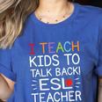 I Teach Kids To Talk Back ESL ESOL Teacher School Team Group Women's Heather T-Shirt Heather True Royal