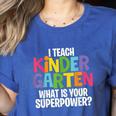I Teach Kindergarten What Is Your Superpower Teacher Women's Heather T-Shirt Heather True Royal
