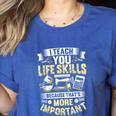 I Teach You Life Skills Home Economics Teacher Women's Heather T-Shirt Heather True Royal I Teach You Life Skills Home Economics Teacher Women's Heather T-Shirt Heather True Royal