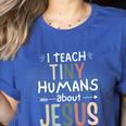 I Teach Tiny Humans About Jesus Teacher Sunday School Faith Women's Heather T-Shirt Heather True Royal I Teach Tiny Humans About Jesus Teacher Sunday School Faith Women's Heather T-Shirt Heather True Royal