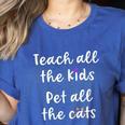 Teacher Cat Lover Mom Teach All The Kids Pet All The Cats Women's Heather T-Shirt Heather True Royal Teacher Cat Lover Mom Teach All The Kids Pet All The Cats Women's Heather T-Shirt Heather True Royal