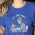 Teacher Skeleton Messy Bun I'Ll Just Wait Until Its Quiet Women's Heather T-Shirt Heather True Royal Teacher Skeleton Messy Bun I'Ll Just Wait Until Its Quiet Women's Heather T-Shirt Heather True Royal