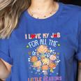 Teacher Teaching I Love My Job For All The Little Reasons Women's Heather T-Shirt Heather True Royal