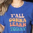 Teacher Y'All Gonna Learn Today First Day Of School Teachers Women's Heather T-Shirt Heather True Royal Teacher Y'All Gonna Learn Today First Day Of School Teachers Women's Heather T-Shirt Heather True Royal