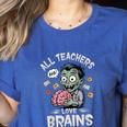 Teachers Love Brains Tee-Shirt Men Women Halloween Teacher Women's Heather T-Shirt Heather True Royal
