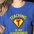 Teaching Is My Superpower Fun Elementary Teacher 1st Grade Women's Heather T-Shirt Heather True Royal